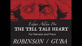 THE TELL-TALE HEART for Narrator and Piano (LIVE) - Aaron Robinson, piano & Kurt Guba, narrator