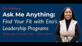 Webinar Recording: Ask Me Anything: Find Your Fit with Eno’s Leadership Programs