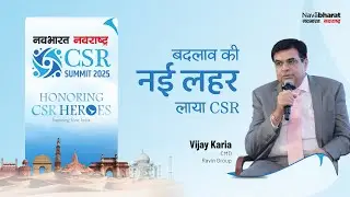 Navabharat CSR Summit 2025 - Shri Vijay Karia, CMD, Ravin Group