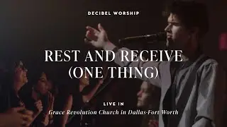 Rest And Receive (One Thing) | Grace Revolution Worship