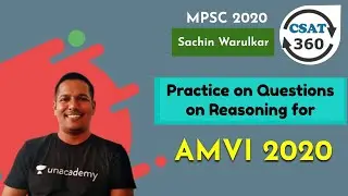 CSAT 360 | Practice on Questions Related to Reasoning for AMVI | MPSC 2020 | Sachin Warulkar