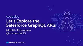 codeLive: Let's Explore the Salesforce GraphQL APIs