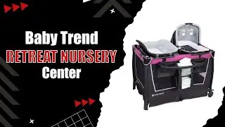Baby Trend Retreat Nursery Center 👶 | Best Playard & Bassinet
