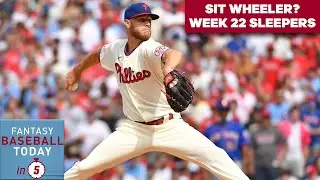 Questions about Bumgarner & Wheeler; Week 22 Sleepers! | Fantasy Baseball Today In 5