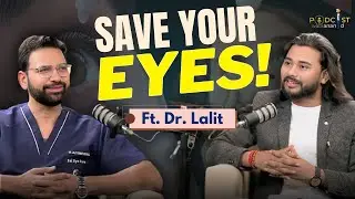 Podcast: Eye Surgery | Chashma | Phone Screen Hacks | Weak Eyes | Dr. Lalit Singhal | RJ Anannd