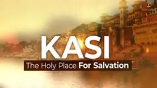 Kasi &ndash; The Holy Place For Salvation