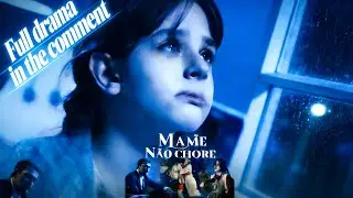 Mamãe, não chore | Por sua filha, ela fingiu morrer e voltou mais cruel que nunca