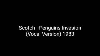 Scotch - Penguins Invasion (Vocal Version) 1983_italo disco