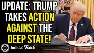 Update: Trump Takes ACTION Against the Deep State!
