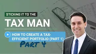 Filing Taxes: How to Create a Tax-Efficient Portfolio [Part 4]