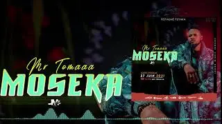 Mr Tomaaa - Moseka ( Official Music Audio)