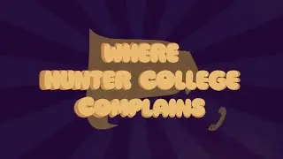 Where Hunter College Complains/Cries