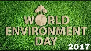 Happy World Environment Day | Save Nature🌱 | Save Earth🌎 |2017
