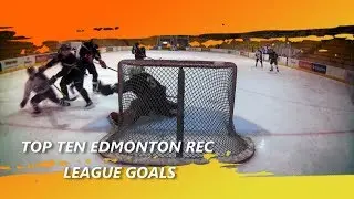 Edmonton Rec League Hockey Top Ten Goals