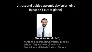 Ultrasound guided acromioclavicular joint injection ( out of plane) by Prof Murat Karkucak MD