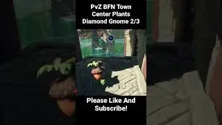 PvZ BFN Town Center Plant Diamond Gnomes 2/3 #Short #PvZ #BFN #PvZBFN