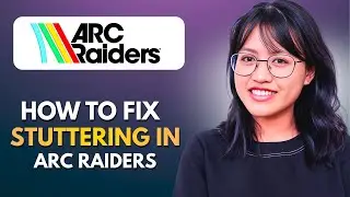 How to Fix Stuttering in ARC Raiders Update 1.7.0