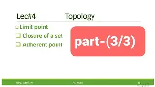 Topology lec#4 (3/3) Adherent point or closure  point