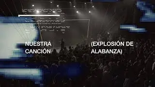 Nuestra canci&oacute;n (Explosi&oacute;n de alabanza) - caminodevida m&uacute;sica (Videoclip oficial)