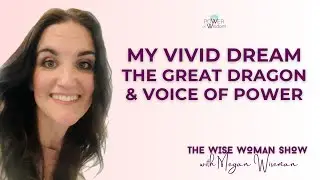 My Vivid Dream: The Great Dragon & Voice of Power | Epi. 23