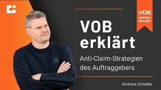 VOB erklärt: Die am häufigsten vorkommenden Anti-Claim-Strategien des Auftraggebers