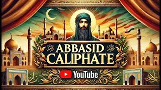 The Epic Rise and Fall of the Abbasid Caliphate