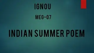 IGNOU/ MEG 07/ INDIAN SUMMER POEM by JAYANTA MAHAPATRA/ Poem Analysis