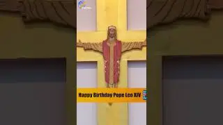 Happy Birthday Pope Leo XIV