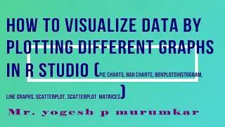 How to visualize data by plotting graphs in R pie chart,barchart,boxplot,scatterplot,scatterplot mat