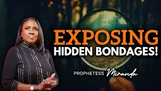 Exposing Hidden Bondages! | Prophetess Miranda Ministries | Nabi Healing Center