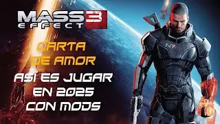 Carta de amor a Mass Effect | As&iacute; es jugarlo en 2025