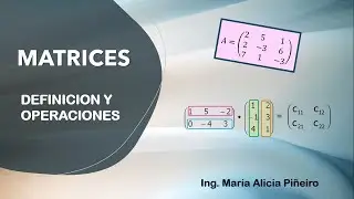 Matrices (parte 1: Definición y operaciones)