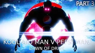 Kool Aid Man V Pepsi Man - Part 3 | Fan Film