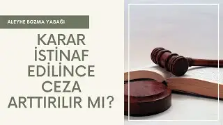 İstinaf Kanun Yolunda Ceza Arttırılır Mı?