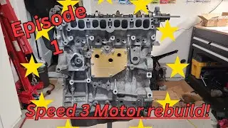 FINALLY got my Mazdaspeed 3 motor rebuilt ! Ep.1 THE BEGINNING