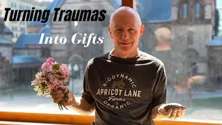 Turning Traumas Into Gifts
