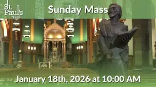 Sunday Mass - January 18th, 2026 at 10:00 AM