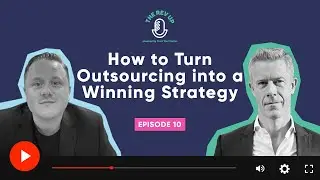S1E10 | How to turn outsourcing into a winning strategy | Derek Gallimore