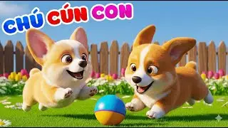 Chú Cún Con - Liên Khúc Nhạc Thiếu Nhi Vui Nhộn Cho Bé Yêu Mỗi Ngày