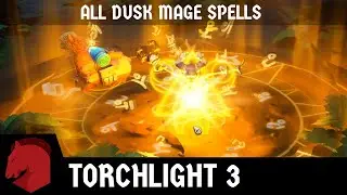 Torchlight 3 Dusk Mage | All Spells