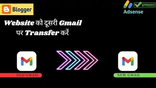 blogger website gmail change: how to transfer your blog to another gmail account easily