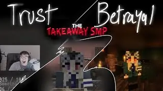 Trust and Betrayal || TakeAwaySMP