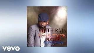 Vijith Raja - THIS TYPE (AUDIO) ft. Sanj'na