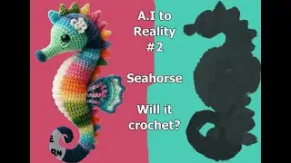 A I to Reality #2 - The Seahorse