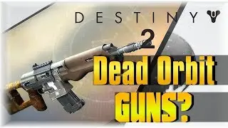 Dead Orbit Guns Yay Or Nay!!! | DESTINY 2 | Dead Orbit
