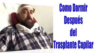 Después del Injerto Capilar [Cómo Dormir - Tutorial]