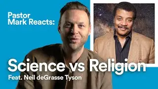 Science vs Religion with Neil deGrasse Tyson | Pastor Mark Reacts