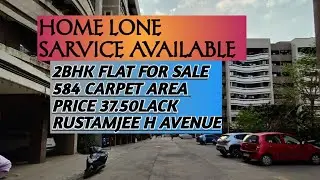 Rustamjee H Avenue | 2Bhk Flat Aare 584 SQF | For More Details Contact No 9765880879/8237212931