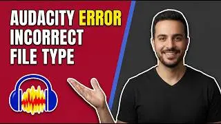 Audacity Error Incorrect File Type (Easy Fix Guide)