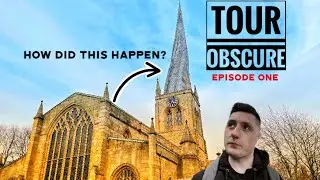 The CROOKED Spire of Chesterfield (And How it Happened!) Full Site Tour